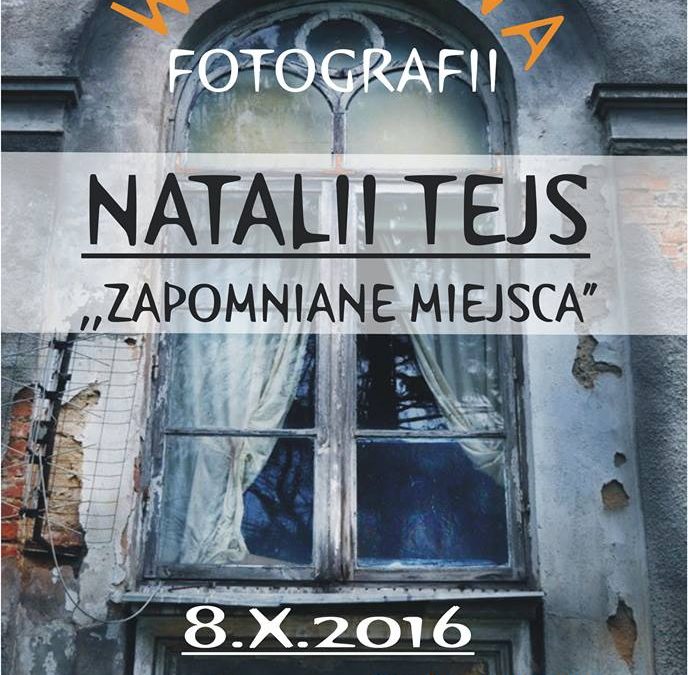 WYSTAWA FOTOGRAFII NATALII TEJS
