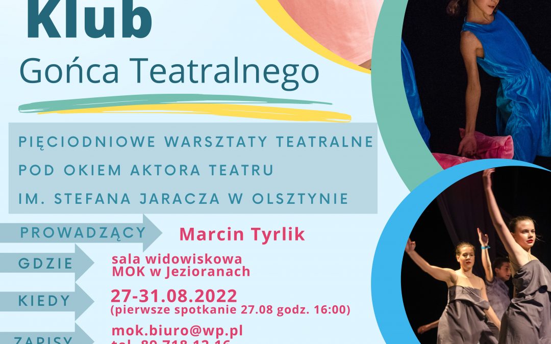 LETNI KLUB GOŃCA TEATRALNEGO – 27-31 SIERPNIA