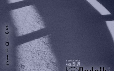 RODNIK. Sztuki alternatywne. Światło i Cień, 13 maja o godz. 20.29, stara mleczarnia w Jeizoranach