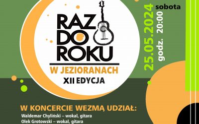  XII EDYCJA  „RAZ  DO ROKU W JEZIORANACH” – 25 MAJA, 20.00