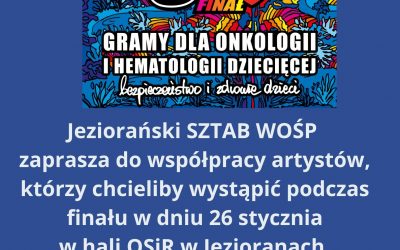 ZAPROSZENIE DLA ARTYSTÓW NA 33 FINAŁ WOŚP w Jezioranach