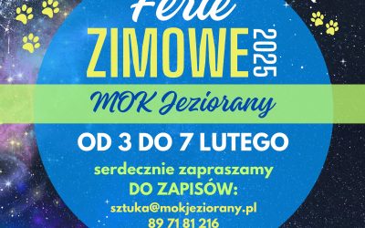 FERIE ZIMOWE W MOK – 3-7 lutego 2025
